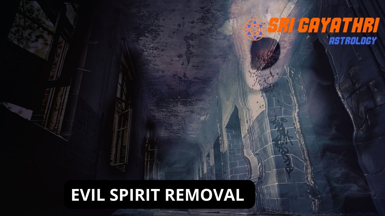  Evil Spirit removal specialist